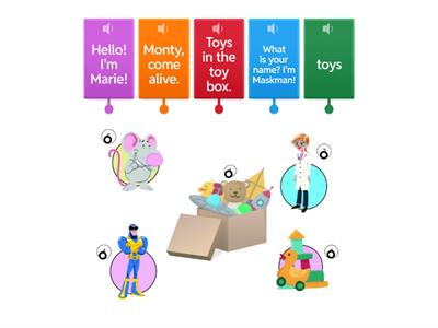 Listen and match. Toys in the toy box, come alive.
