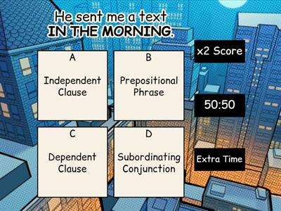 Phrase, Dependent Clause, Independent Clause, or Subordinating Conjunction?