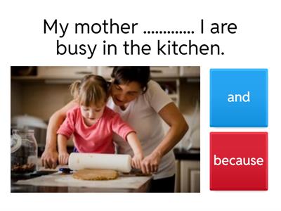 Conjunctions - and or because?