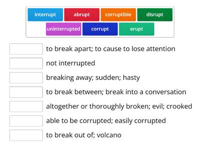 Latin Root -rupt-:  to break, to burst