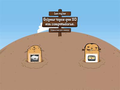 Aplasta los topos que NO son computadoras