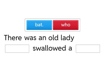 There Was An Old Lady Who Swallowed a Bat