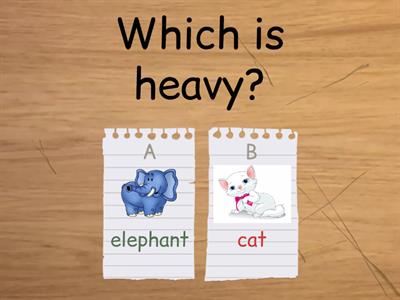 Measuring Weight (Heavy or Light)