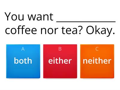 Correlative conjunctions (both...and, either...or, neither...nor)