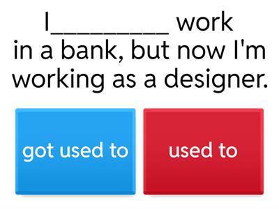  used to/be used to/get used 