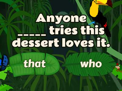 Relative pronouns who or that