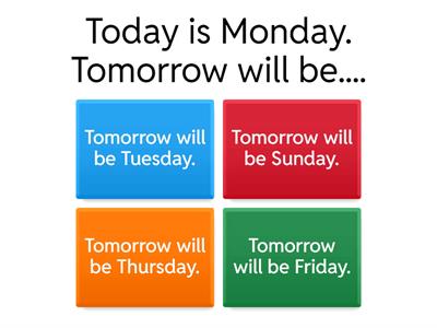 Today is...Tomorrow will be...