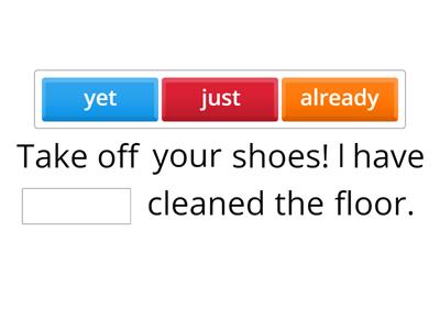 Present perfect  just/yet/already 