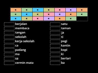 Dengar dan pilih suku kata atau perkataan yang sesuai.