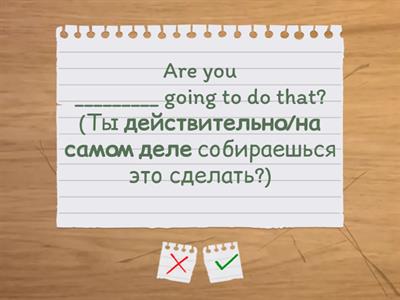 Speak out A2 unit 5D modifiers too/ very/ really/ quite/ a bit 2