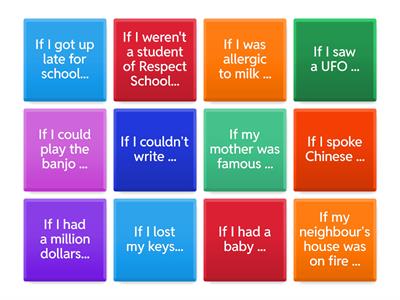 Conditional II Continue the sentence