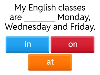 PREPOSITIONS IN - ON - AT