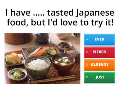 EVER, NEVER, JUST, ALREADY - very quick exercise