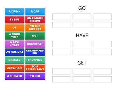 VOCABULARY: GO / HAVE / GET