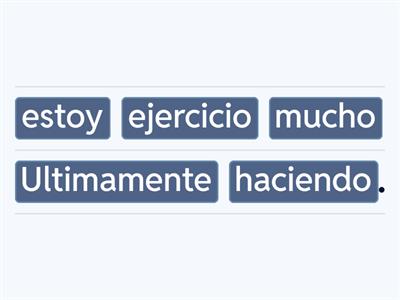 Español A1.2 ¿Qué estamos haciendo últimamente?