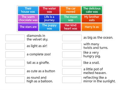 Complete the simile/ metaphor