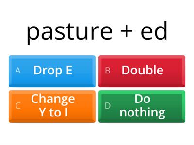 6.9 Pick the correct rule before adding on suffix. Then read new word.