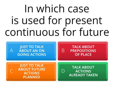 PRESENT CONTINUES FOR FUTURE 