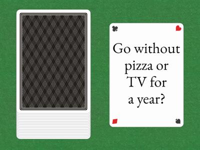 Would you rather?