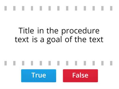 TRUE FALSE Procedure Text