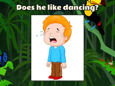 Does he/she like...?