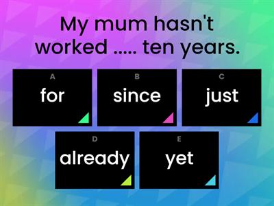 For, since, just, already and yet 
