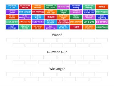 Wann? / (...) wann (...)? / Wie lange?