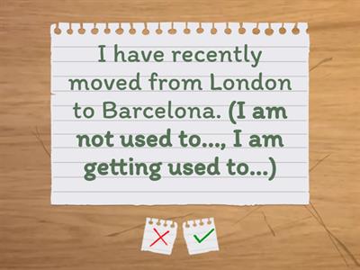 SO B1+ Unit 6B be used to, get used to - say