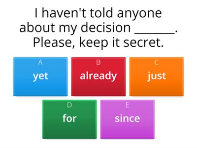 V4 U3 Present Perfect - yet, already, just, for, since
