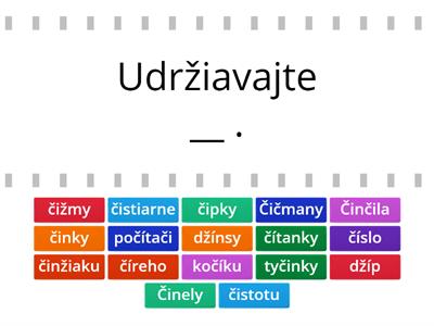 Mäkké spoluhlásky Č, DŽ - nájdi chýbajúce slovo do vety