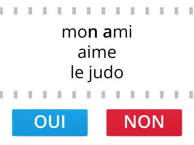 LA LIAISON: indique s'il faut faire la liaison (oui) ou pas (non)