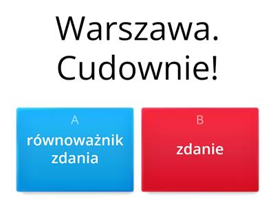 Zdanie czy równoważnik zdania?