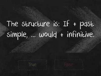 Quizz about the second conditional (True or False)