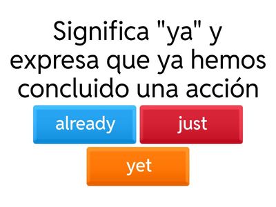 already, just and yet