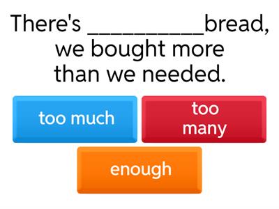 Grammar 2 - too much / too many / enough