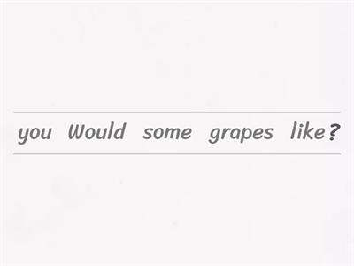 Would you like...? Order