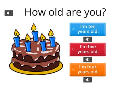 How old are you? + years old
