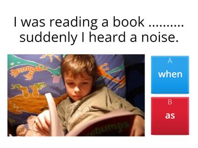 When & While (as)  (past continuous & past simple)