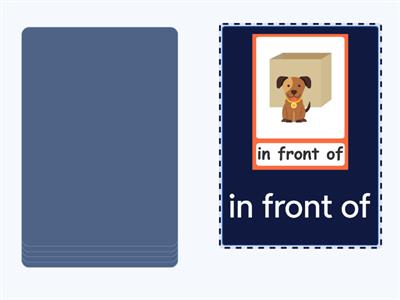 on / in / under / next to / behind / in front of