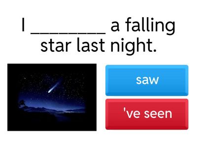 Simple Past or Present Perfect?