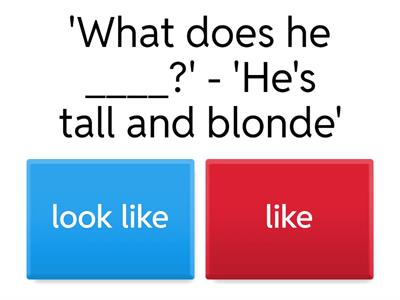 5B. Look like, be like