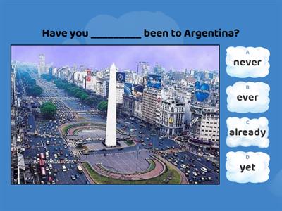 Never, Ever, Already, Yet, (PRESENT PERFECT)