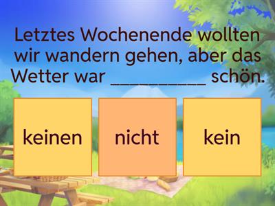 nicht, kein, keine, keinen?