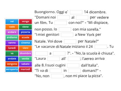 Complete the sentences (day of week, places, verbi andare e venire)