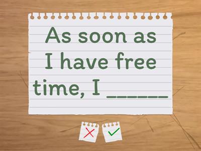 FIRST CONDITIONAL AND FUTURE TIME CLAUSES (SPEAKING) 