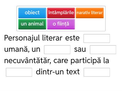 Completează definiția personajului literar