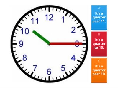What´s the time? (a quarter, half)