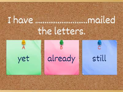 Present perfect tense and  just, already,yet.