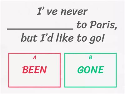 Present Perfect: Been or Gone?