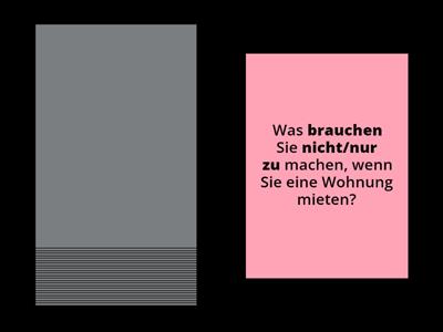 Was brauchen Sie nicht/nur zu machen? (B1.3, K11.3)